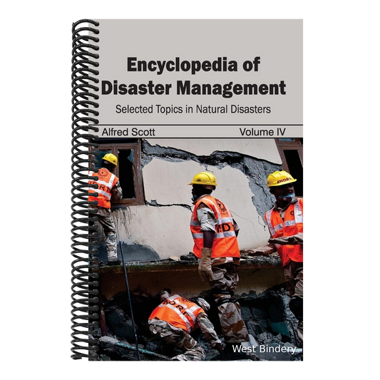 Encyclopedia of Disaster Management: Volume IV (Selected Topics in Natural Disasters)