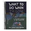 What to Do When I'm Gone: A Mother's Wisdom to Her Daughter