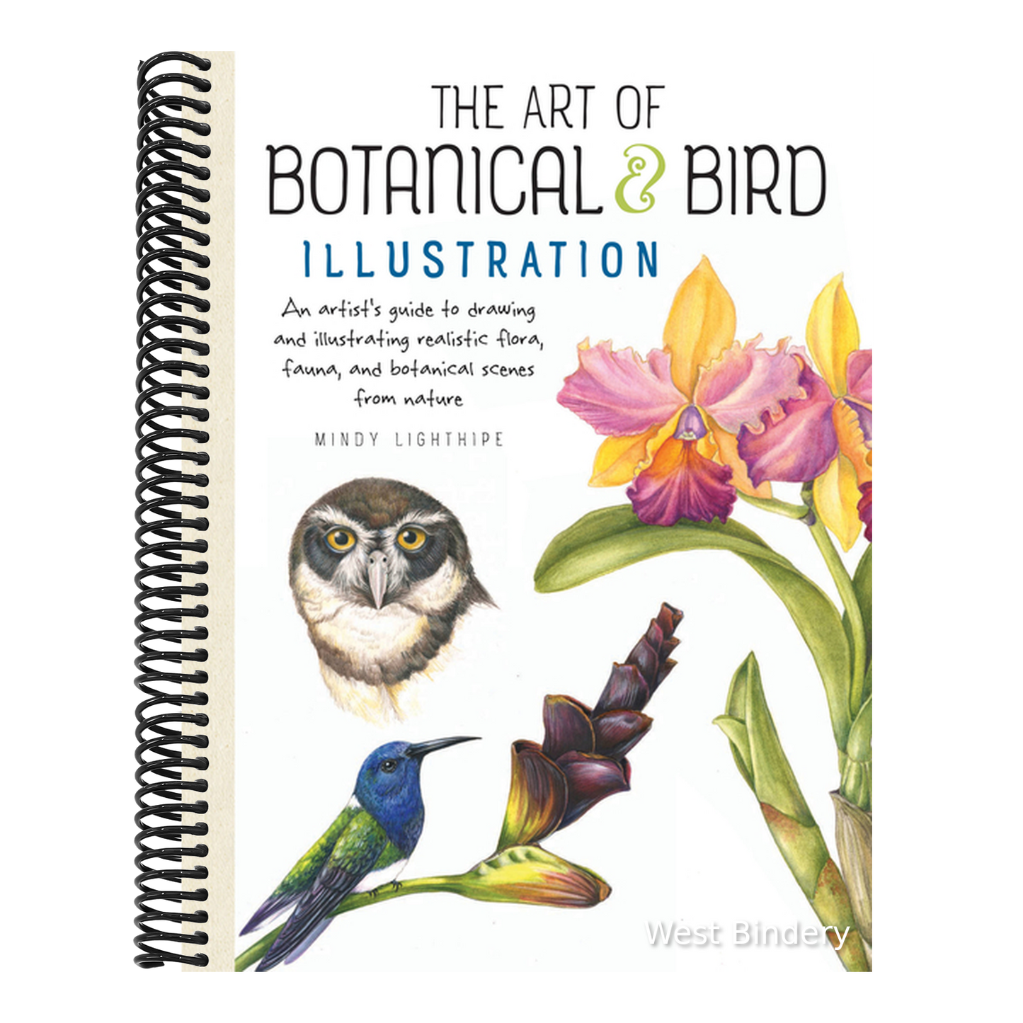 Art of Botanical & Bird Illustration: An Artist's Guide to Drawing and Illustrating Realistic Flora, Fauna, and Botanical Scenes from Nature