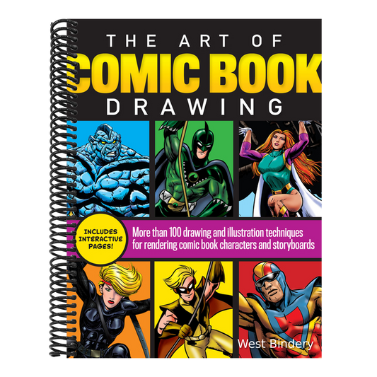 The Art of Comic Book Drawing: More Than 100 Drawing and Illustration Techniques for Rendering Comic Book Characters and Storyboards