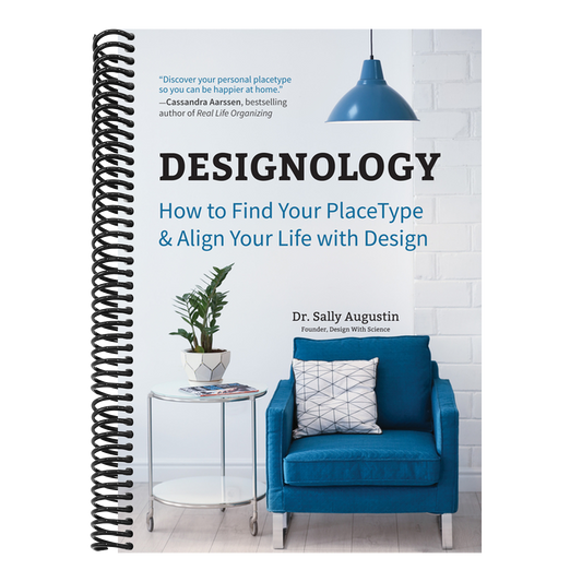 Designology: How to Find Your Placetype and Align Your Life with Design (Residential Interior Design, Home Decoration, and Home Staging Book)