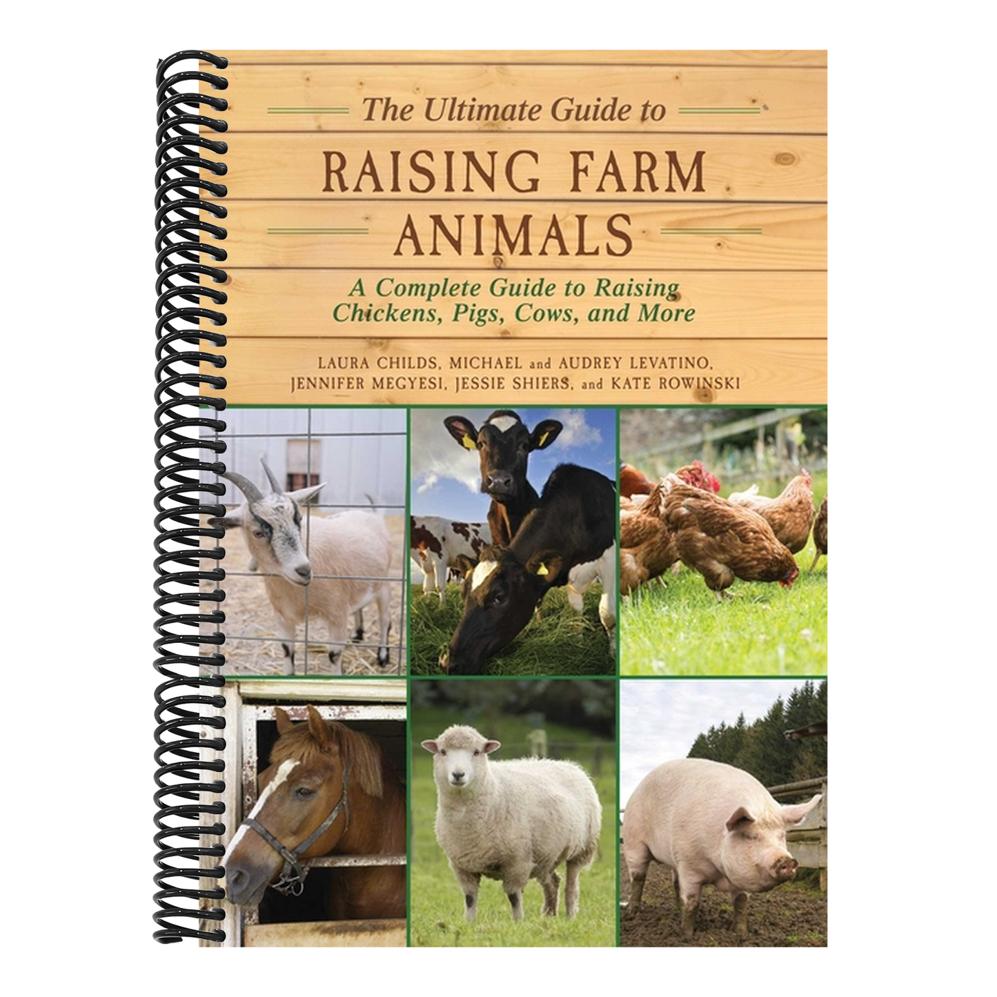 The Ultimate Guide to Raising Farm Animals: A Complete Guide to Raising Chickens, Pigs, Cows, and More (Spiral Bound)