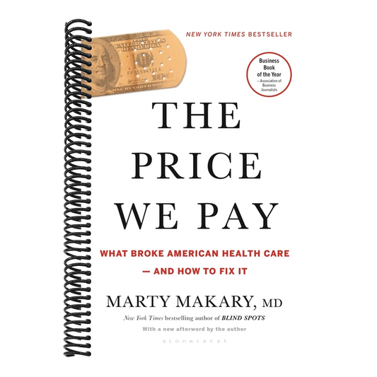The Price We Pay: What Broke American Health Care--And How to Fix It