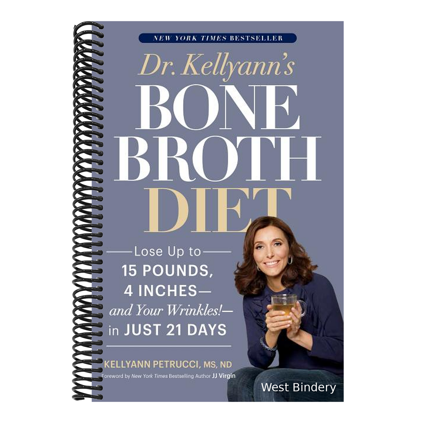 Dr. Kellyann's Bone Broth Diet: Lose Up to 15 Pounds, 4 Inches--And Your Wrinkles!--In Just 21 Days