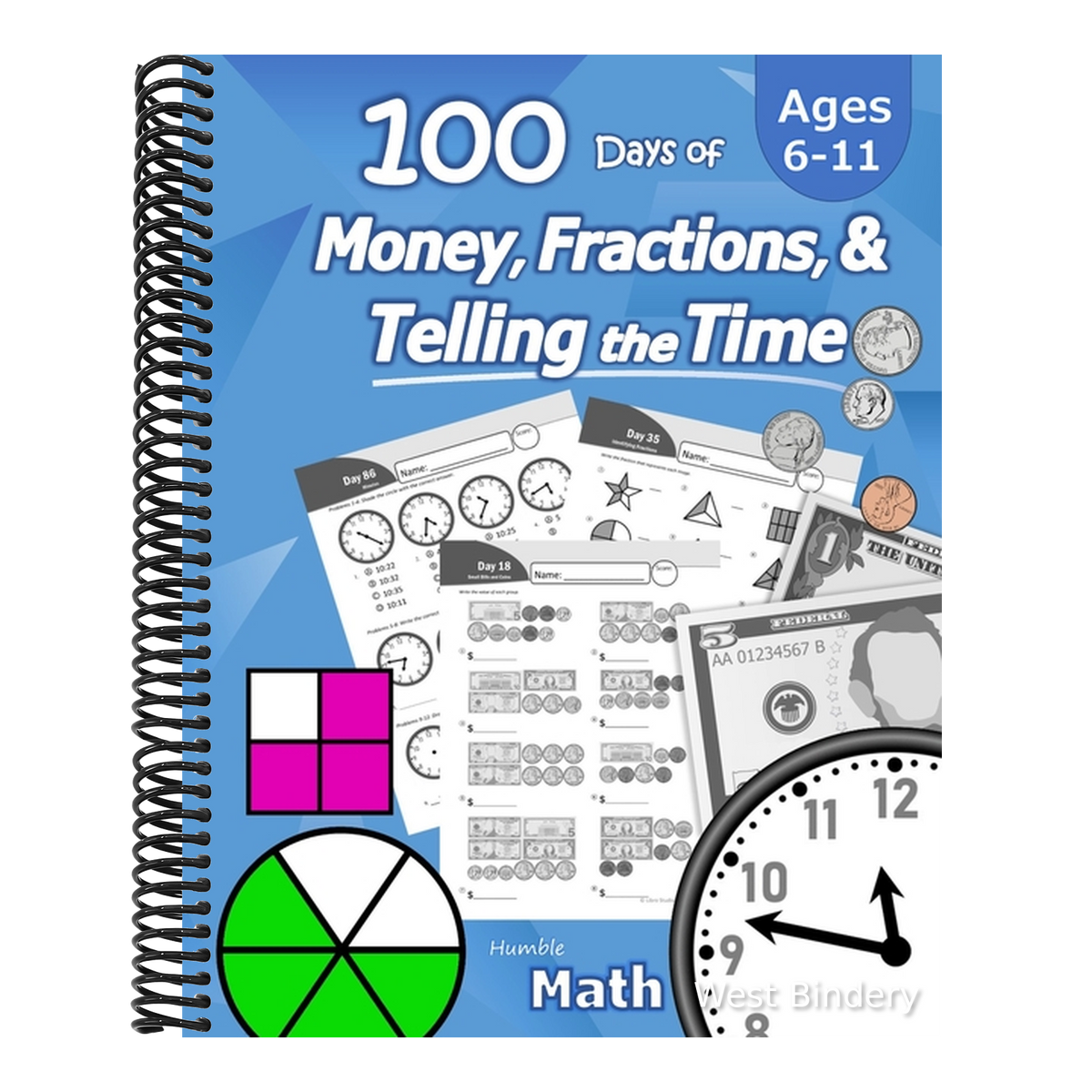 Humble Math - 100 Days of Money, Fractions, & Telling the Time: Workbook (With Answer Key): Ages 6-11 - Count Money (Counting United States Coins and