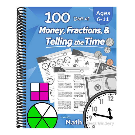 Humble Math - 100 Days of Money, Fractions, & Telling the Time: Workbook (With Answer Key): Ages 6-11 - Count Money (Counting United States Coins and