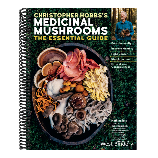 Christopher Hobbs's Medicinal Mushrooms: The Essential Guide: Boost Immunity, Improve Memory, Fight Cancer, Stop Infection, and Expand Your Consciousn