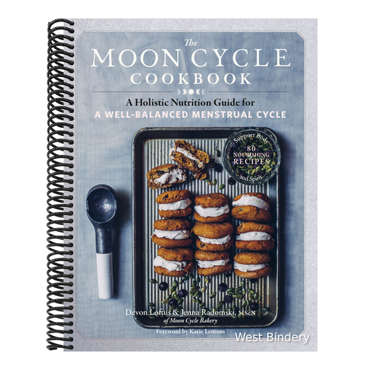 The Moon Cycle Cookbook: A Holistic Nutrition Guide for a Well-Balanced Menstrual Cycle