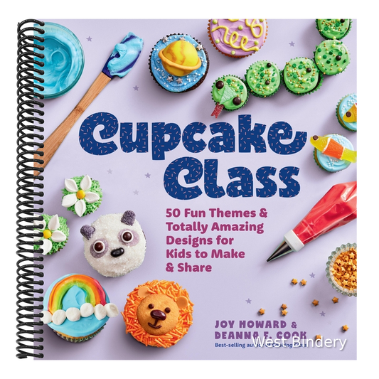 Cupcake Class: 50 Fun Themes & Totally Amazing Designs for Kids to Make & Share