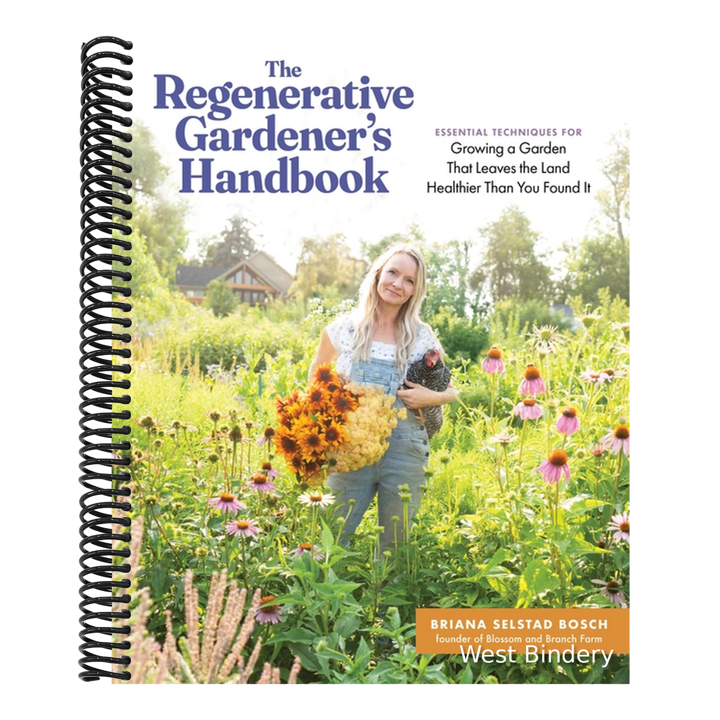 The Regenerative Gardener's Handbook: Essential Techniques for Growing a Garden That Leaves the Land Healthier Than You Found It