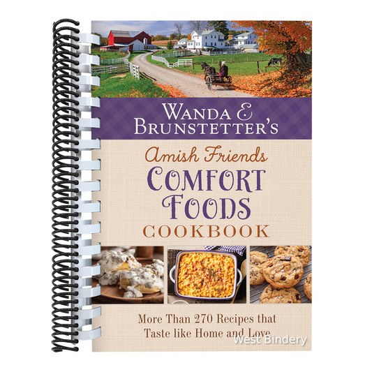 Wanda E. Brunstetter's Amish Friends Comfort Foods Cookbook: More Than 270 Recipes That Taste Like Home and Love
