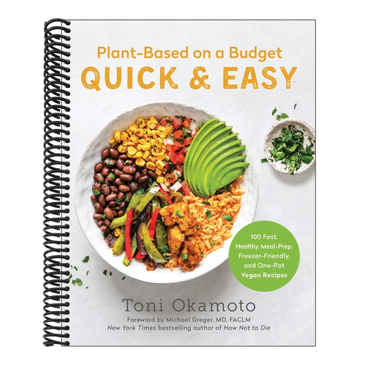 Plant-Based on a Budget Quick & Easy: 100 Fast, Healthy, Meal-Prep, Freezer-Friendly, and One-Pot Vegan Recipes (Spiral Bound)