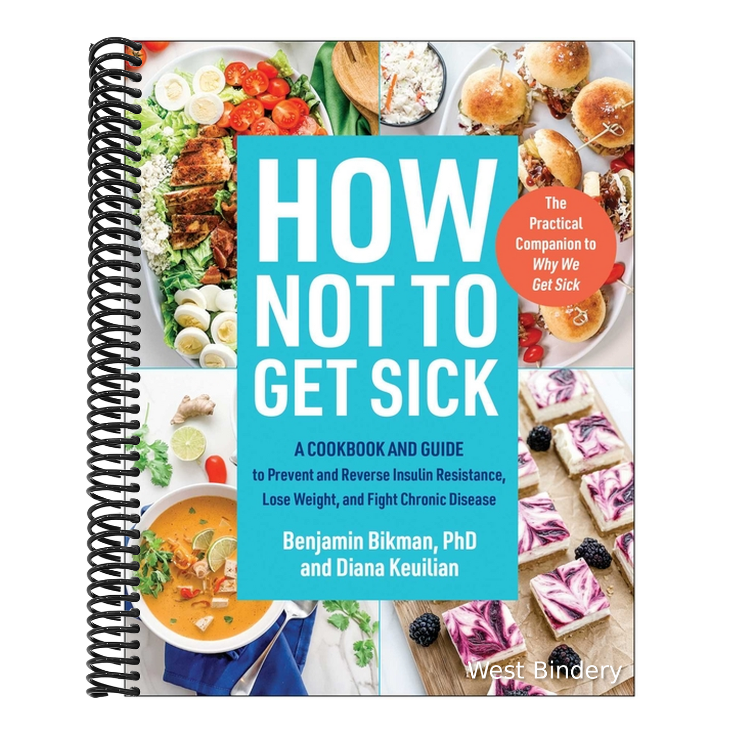 How Not to Get Sick: A Cookbook and Guide to Prevent and Reverse Insulin Resistance, Lose Weight, and Fight Chronic Disease