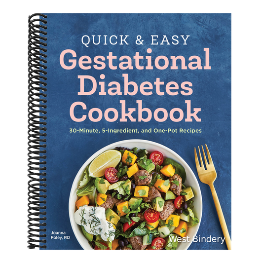 Quick and Easy Gestational Diabetes Cookbook: 30-Minute, 5-Ingredient, and One-Pot Recipes
