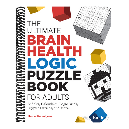 The Ultimate Brain Health Logic Puzzle Book for Adults: Sudoku, Calcudoku, Logic Grids, Cryptic Puzzles, and More!