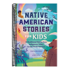 Native American Stories for Kids: 12 Traditional Stories from Indigenous Tribes Across North America