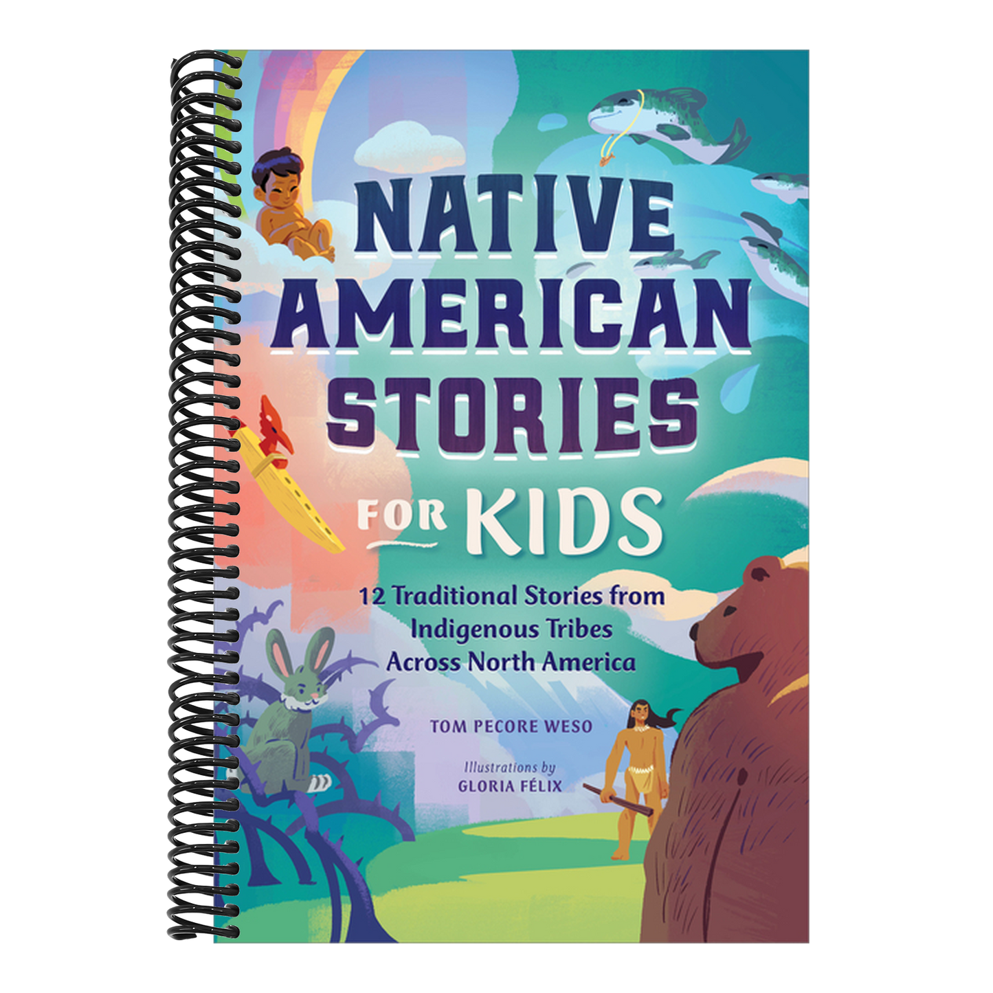 Native American Stories for Kids: 12 Traditional Stories from Indigenous Tribes Across North America