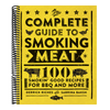 The Complete Guide to Smoking Meat: 100 Smokin' Good Recipes for BBQ and More