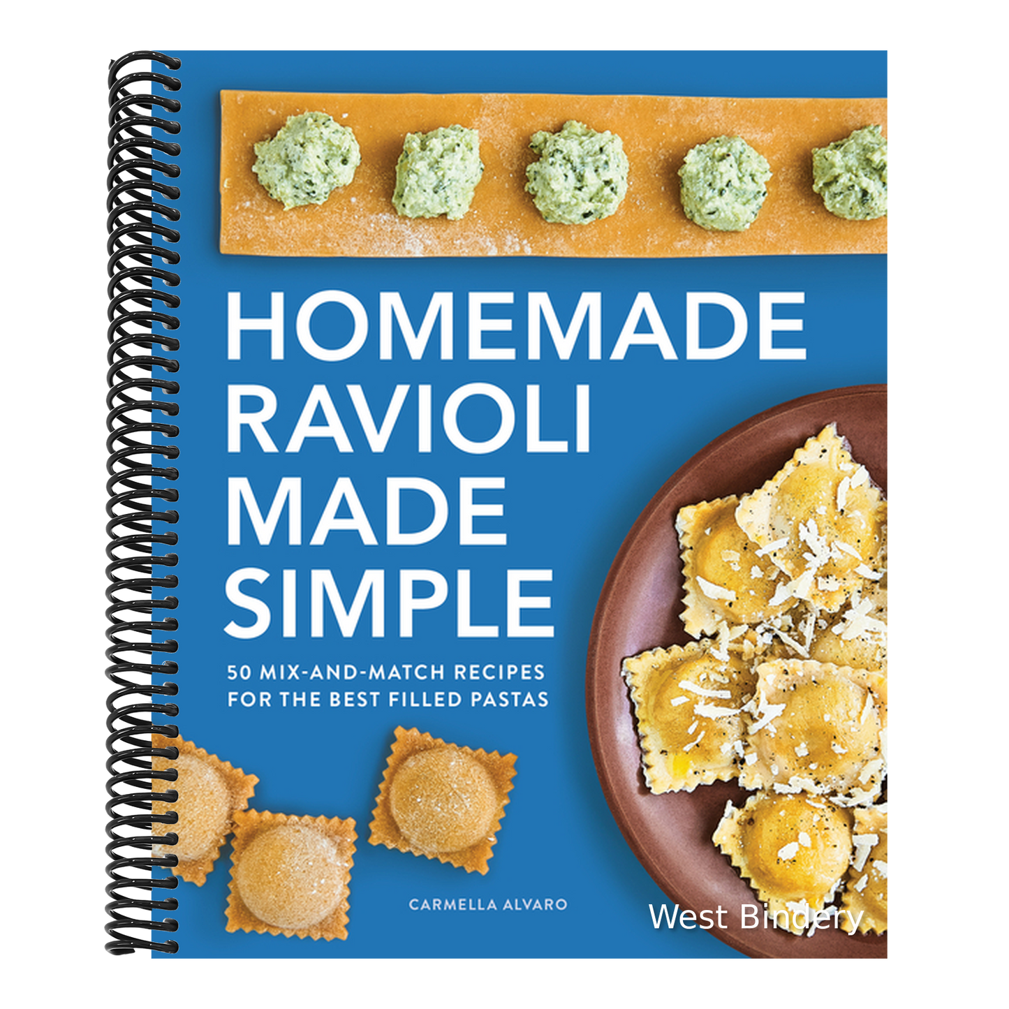 Homemade Ravioli Made Simple: 50 Mix-And-Match Recipes for the Best Filled Pastas