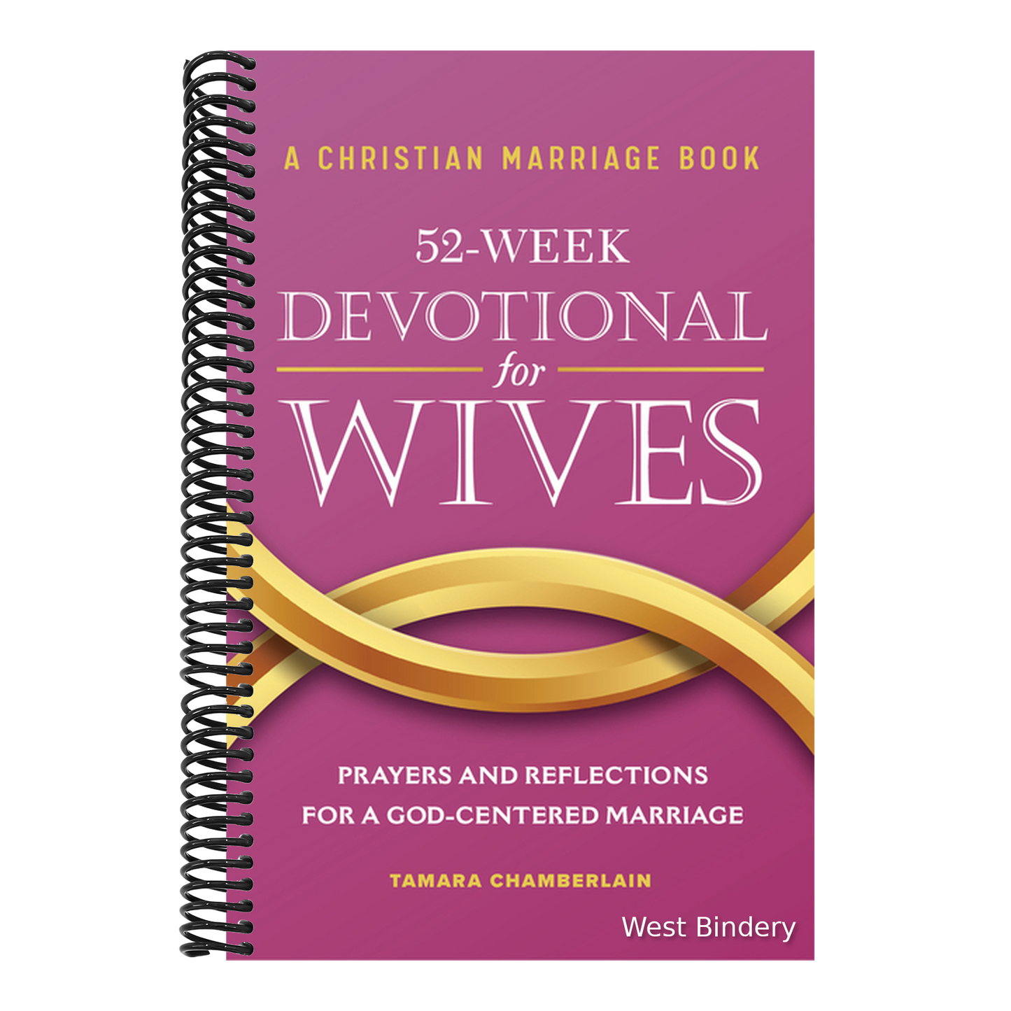 A Christian Marriage Book - 52-Week Devotional for Wives: Prayers and Reflections for a God-Centered Marriage