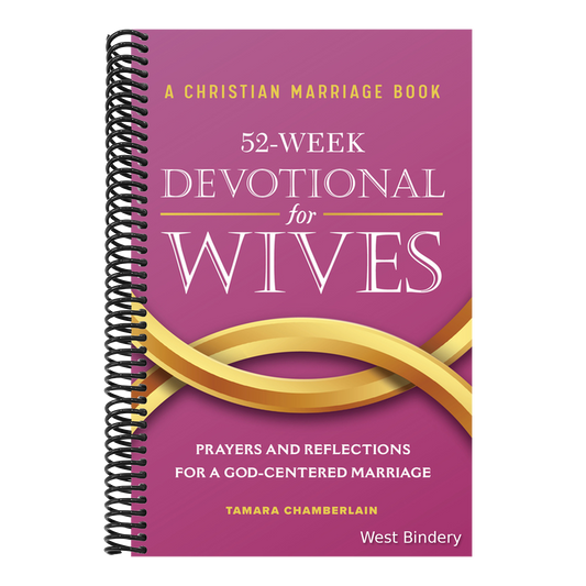 A Christian Marriage Book - 52-Week Devotional for Wives: Prayers and Reflections for a God-Centered Marriage