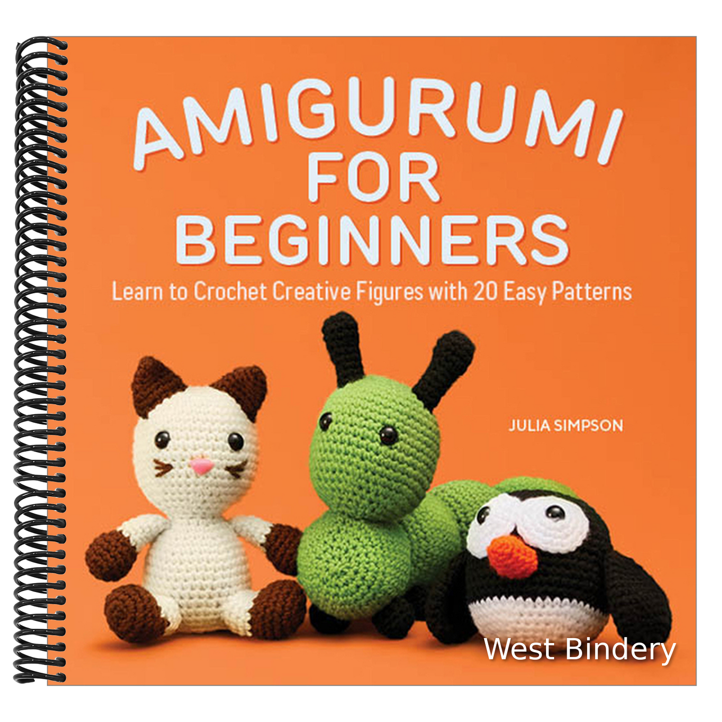 Amigurumi for Beginners: Learn to Crochet Creative Figures with 20 Easy Patterns