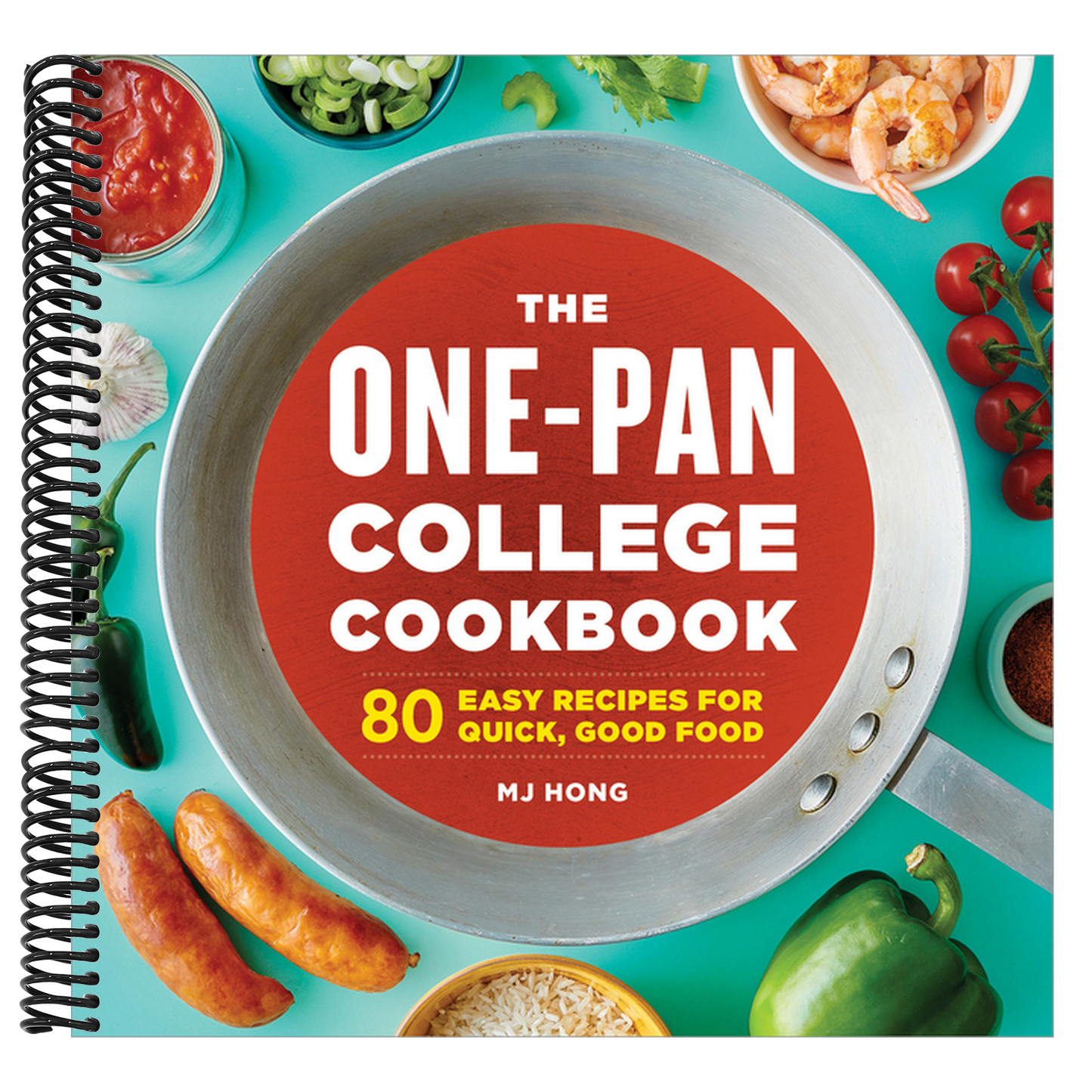The One-Pan College Cookbook: 80 Easy Recipes for Quick, Good Food (Spiral Bound)