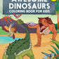 Awesome Dinosaurs Coloring Book for Kids: Ages 4-8
