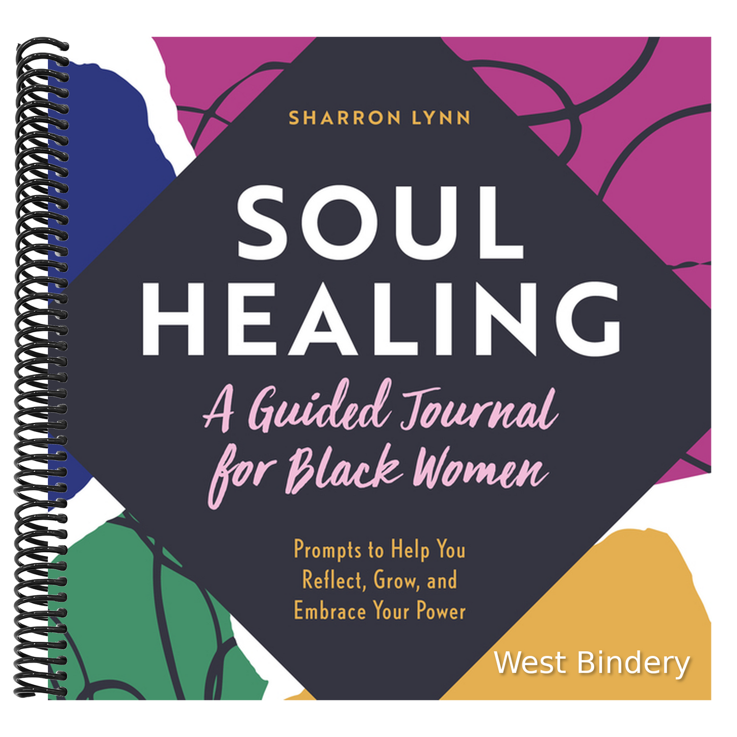 Soul Healing: A Guided Journal for Black Women: Prompts to Help You Reflect, Grow, and Embrace Your Power