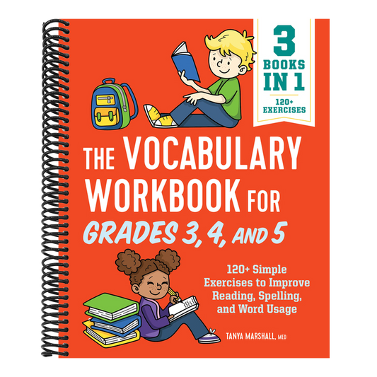 The Vocabulary Workbook for Grades 3, 4, and 5: 120+ Simple Exercises to Improve Reading, Spelling, and Word Usage (English Grammar Workbooks)