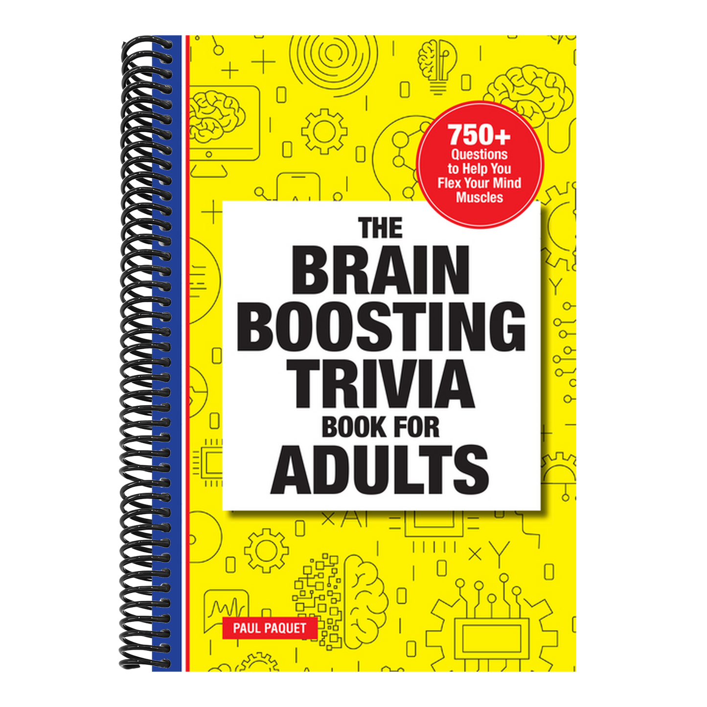 The Brain Boosting Trivia Book for Adults: 750+ Questions to Help You Flex Your Mind Muscles