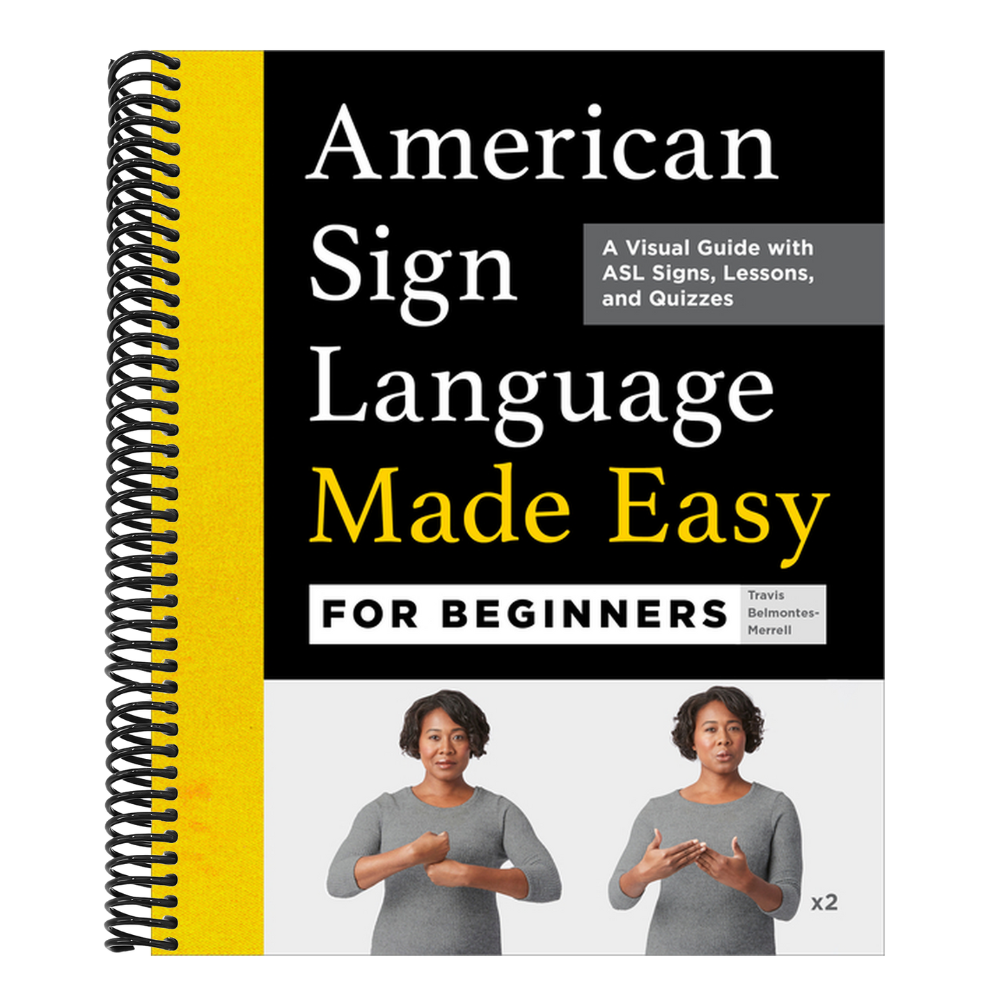 American Sign Language Made Easy for Beginners: A Visual Guide with ASL Signs, Lessons, and Quizzes (Spiral Bound)