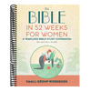 Small Group Workbook: The Bible in 52 Weeks for Women: A Yearlong Bible Study Companion (Bible in 52 Weeks)