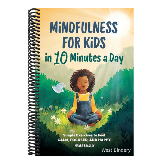 Mindfulness for Kids in 10 Minutes a Day: Simple Exercises to Feel Calm, Focused, and Happy