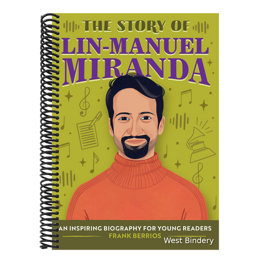The Story of Lin-Manuel Miranda: An Inspiring Biography for Young Readers
