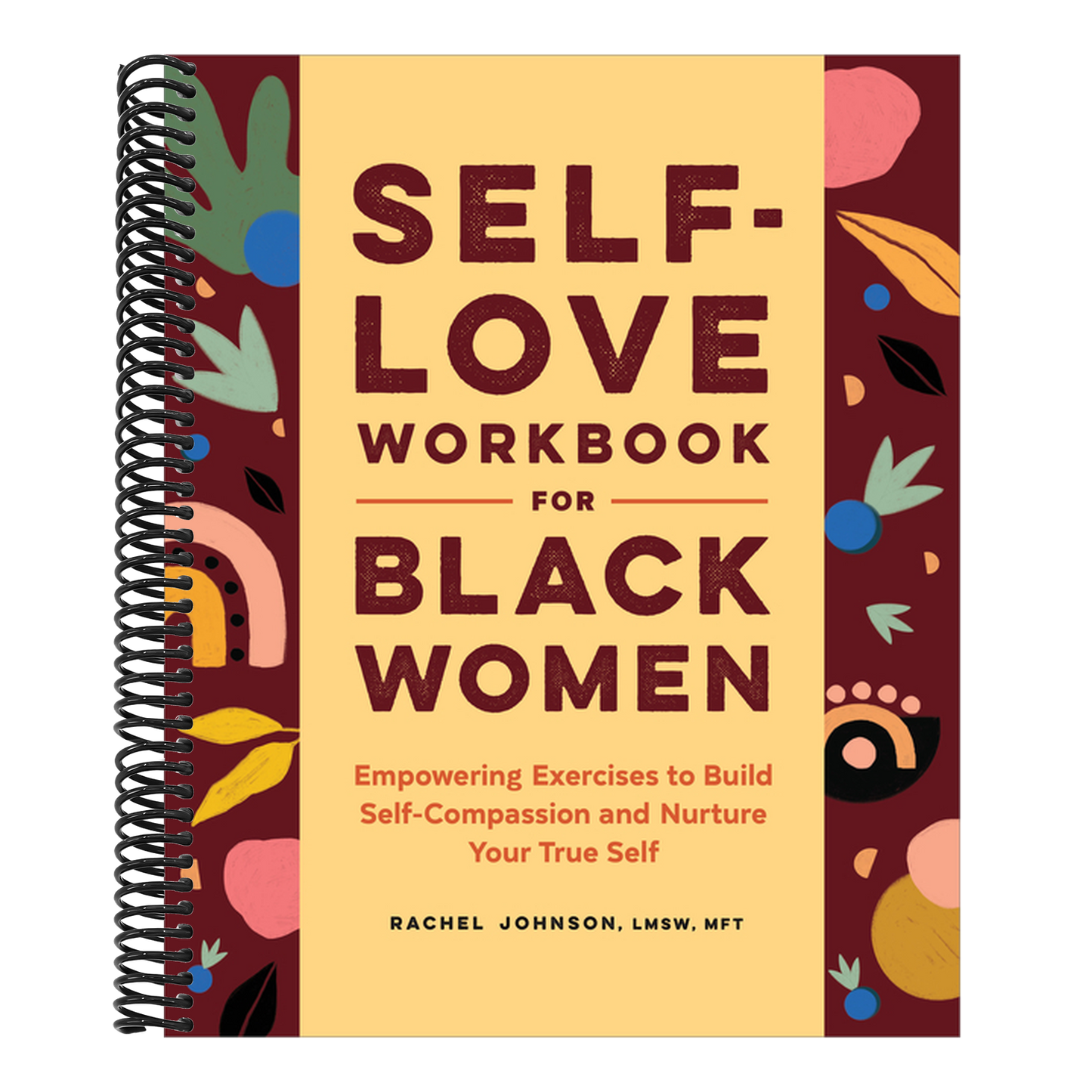 Self-Love Workbook for Black Women: Empowering Exercises to Build Self-Compassion and Nurture Your True Self (Self-Love for Women)