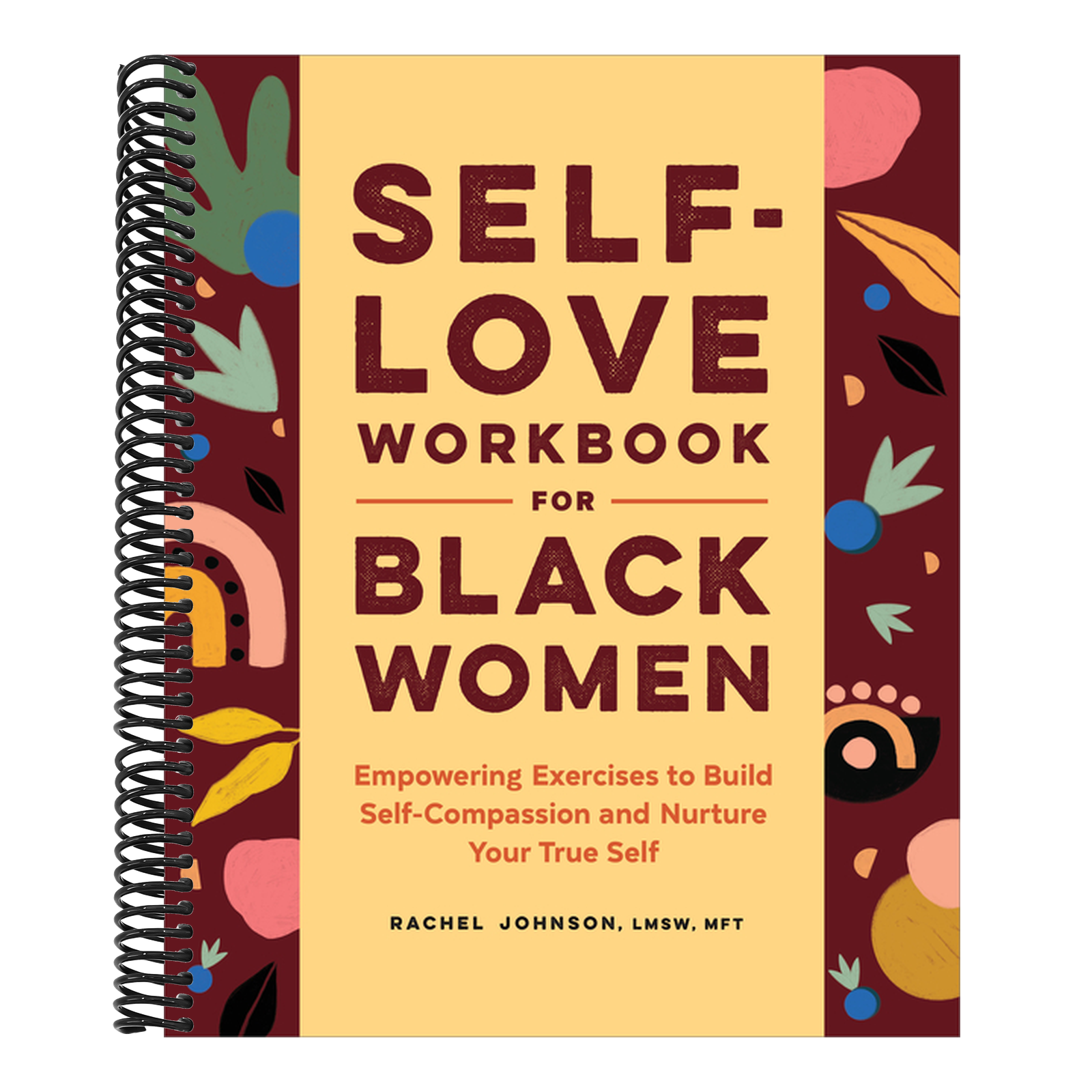 Self-Love Workbook for Black Women: Empowering Exercises to Build Self-Compassion and Nurture Your True Self (Self-Love for Women)
