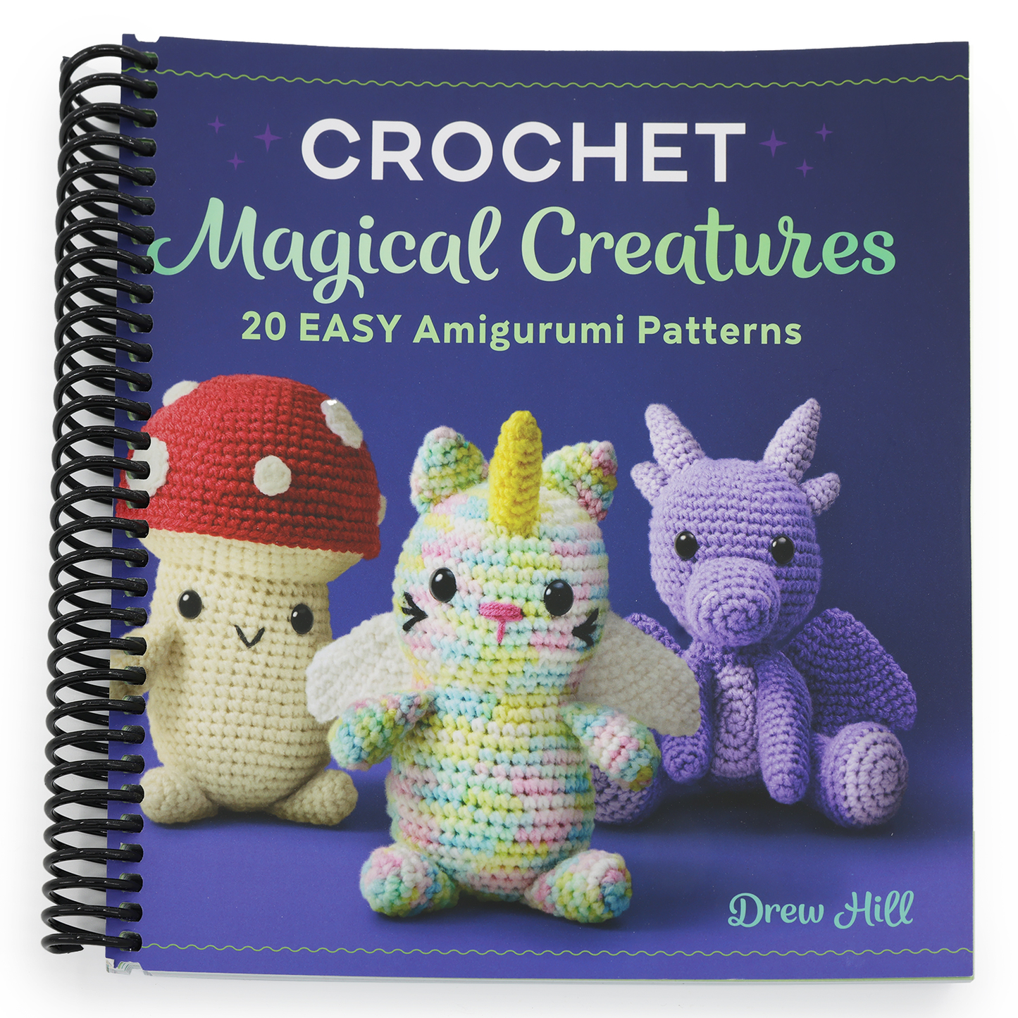 Crochet Magical Creatures: 20 Easy Amigurumi Patterns (Spiral Bound)