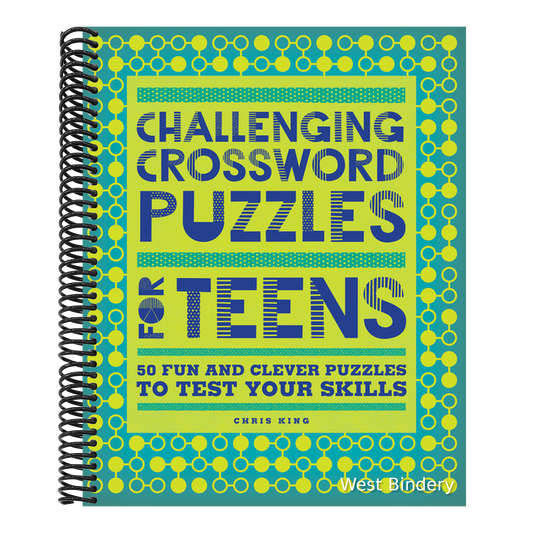 Challenging Crossword Puzzles for Teens: 50 Fun and Clever Puzzles to Test Your Skills