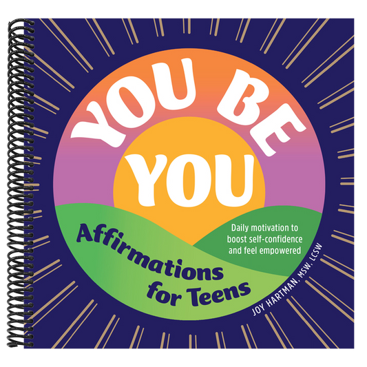 You Be You: Affirmations for Teens: Daily Motivation to Boost Self-Confidence and Feel Empowered