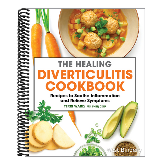 The Healing Diverticulitis Cookbook: Recipes to Soothe Inflammation and Relieve Symptoms