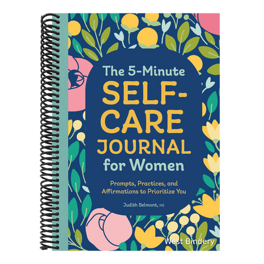 The 5-Minute Self-Care Journal for Women: Prompts, Practices, and Affirmations to Prioritize You