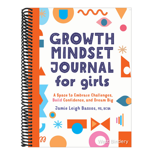 Growth Mindset Journal for Girls: A Space to Embrace Challenges, Build Confidence, and Dream Big