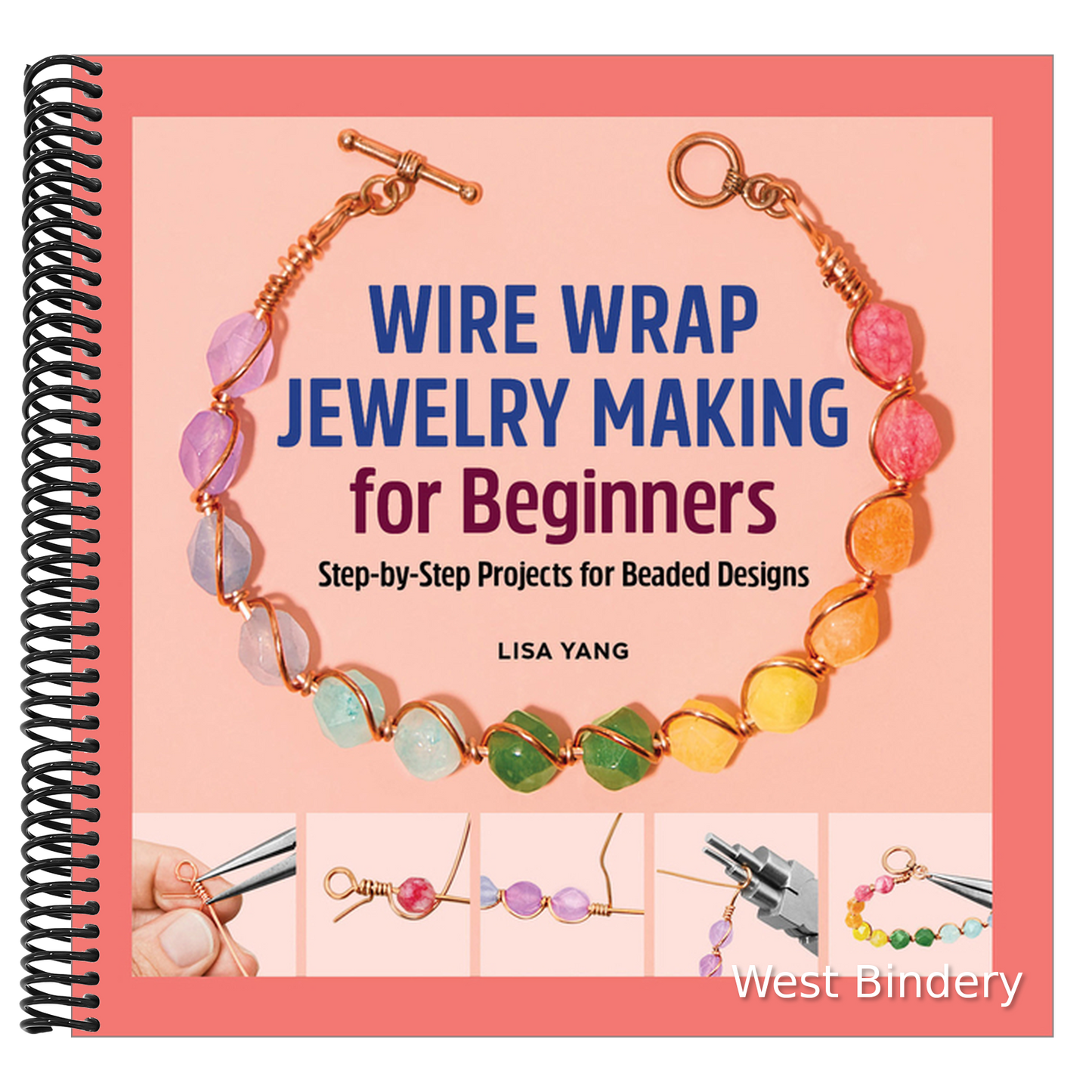 Wire Wrap Jewelry Making for Beginners: Step-By-Step Projects for Beaded Designs