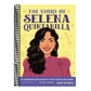 The Story of Selena Quintanilla: An Inspiring Biography for Young Readers