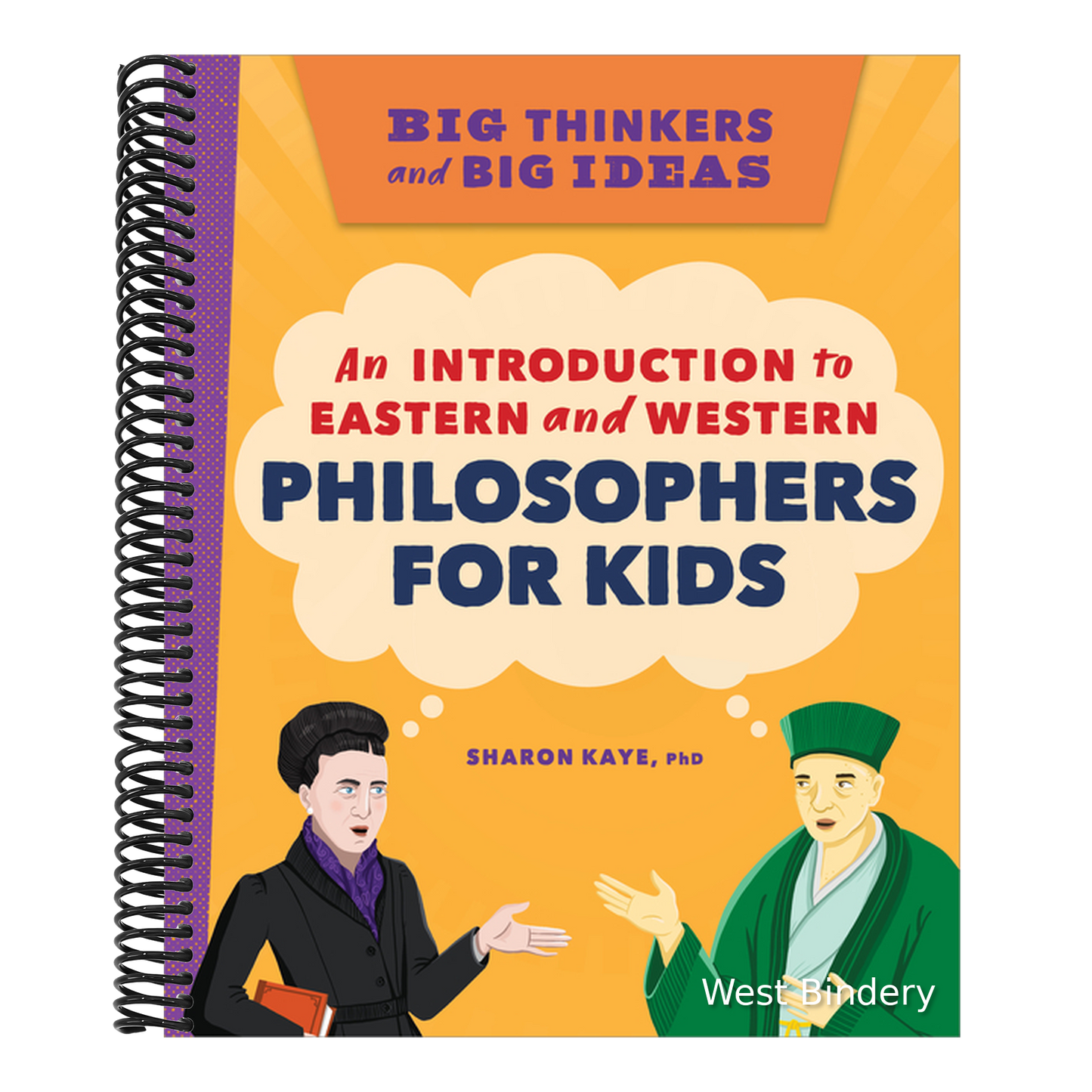 Big Thinkers and Big Ideas: An Introduction to Eastern and Western Philosophers for Kids