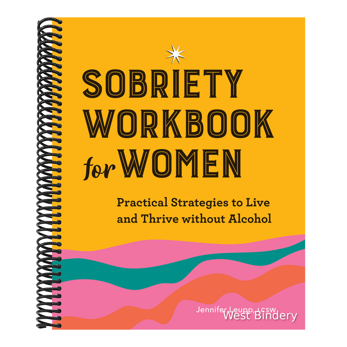 Sobriety Workbook for Women: Practical Strategies to Live and Thrive Without Alcohol