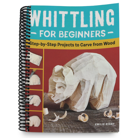 Whittling for Beginners: Step-By-Step Projects to Carve from Wood (Spiral Bound)