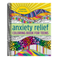 Anxiety Relief Coloring Book for Teens: Creativity to Find Calm