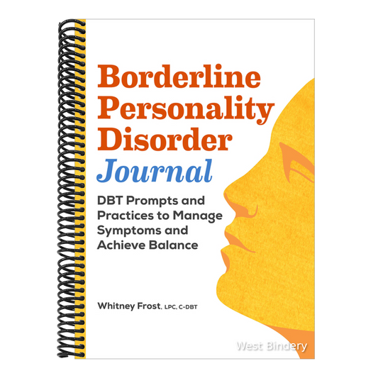 Borderline Personality Disorder Workbook: Dbt Prompts and Practices to Manage Symptoms and Achieve Balance